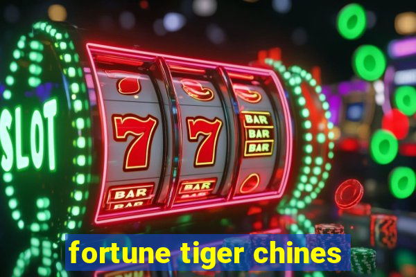 fortune tiger chines